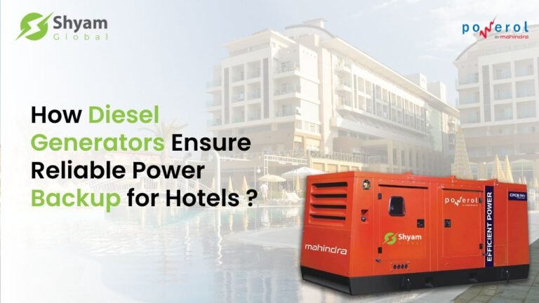 Mahindra Powerol diesel generator by Shyam Global ensuring reliable power backup for hotels